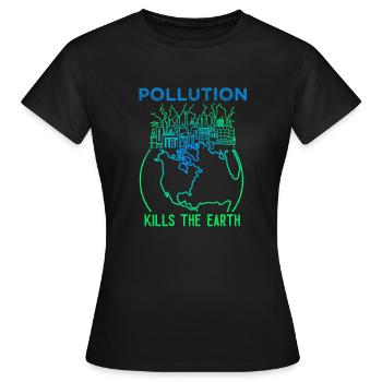 Pollution Kills The Earth - Frauen T-Shirt - Schwarz - Vorne - AI Model Female 172 dark (172cm)