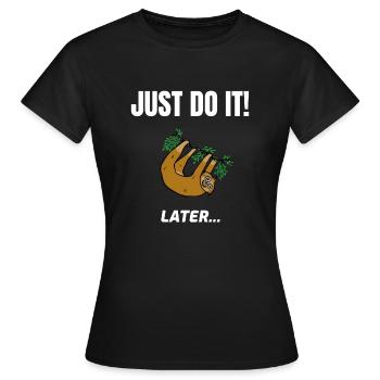 Fais-le plus tard, paresse drôle - T-shirt Femme - noir - Devant - AI Model Female 172 dark (172cm)