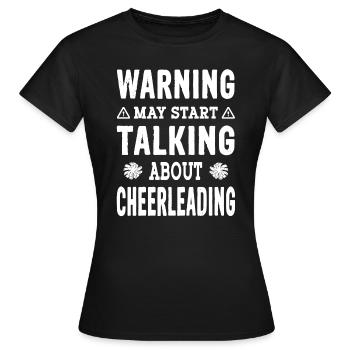 Warning may start talking about Cheerleading - Frauen T-Shirt - Schwarz - Vorne - AI Model Female 172 dark (172cm)