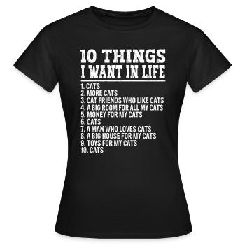 10 Things I want in Life - Cat Mama Cat - Women's T-Shirt - black - Front - AI Model Female 172 dark (172cm)