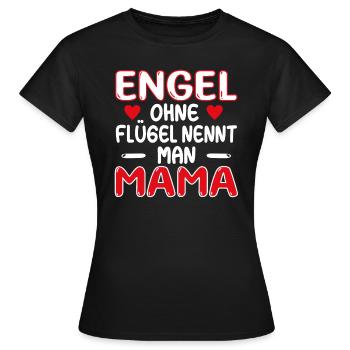 Engel ohne Flügel nennt man Mama - Muttertag - Frauen T-Shirt - Schwarz - Vorne - AI Model Female 172 dark (172cm)