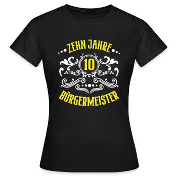 10 Jahre Bürgermeister Jubiläum Amt Arbeit Jubi - Frauen T-Shirt - Schwarz - Vorne - AI Model Female 172 dark (172cm)