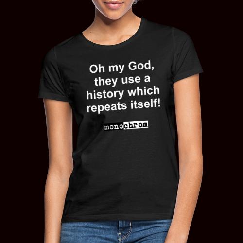 tshirt history - Women's T-Shirt