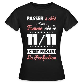 Anniversaire - Née 11 Novembre Frôler perfection - T-shirt Femme - noir - Devant - AI Model Female 172 dark (172cm)