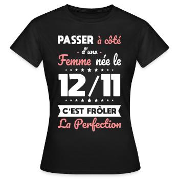 Anniversaire - Née 12 Novembre Frôler perfection - T-shirt Femme - noir - Devant - AI Model Female 172 dark (172cm)