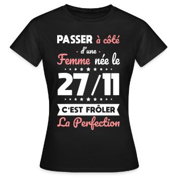 Anniversaire - Née 27 Novembre Frôler perfection - T-shirt Femme - noir - Devant - AI Model Female 172 dark (172cm)