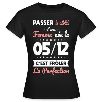Anniversaire - Née le 5 Décembre Frôler perfection - T-shirt Femme - noir - Devant - AI Model Female 172 dark (172cm)