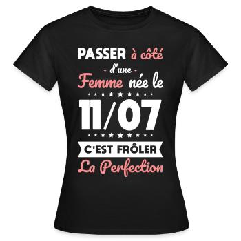 Anniversaire - Née le 11 Juillet Frôler perfection - T-shirt Femme - noir - Devant - AI Model Female 172 dark (172cm)