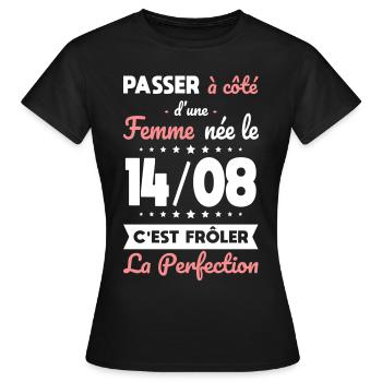 Anniversaire - Née le 14 Août Frôler perfection - T-shirt Femme - noir - Devant - AI Model Female 172 dark (172cm)