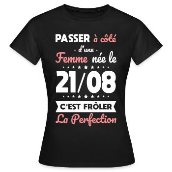 Anniversaire - Née le 21 Août Frôler perfection - T-shirt Femme - noir - Devant - AI Model Female 172 dark (172cm)
