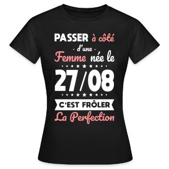 Anniversaire - Née le 27 Août Frôler perfection - T-shirt Femme - noir - Devant - AI Model Female 172 dark (172cm)