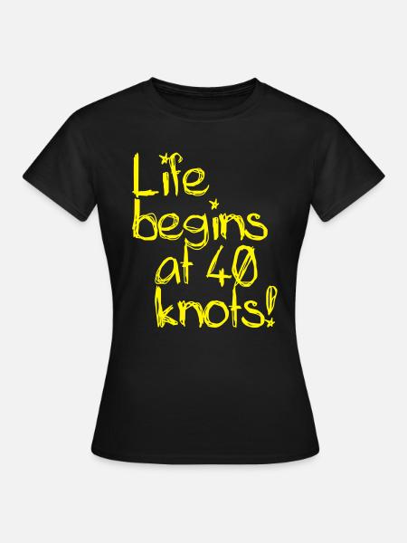 Life begins at 40 knots - T-shirt Femme - noir
