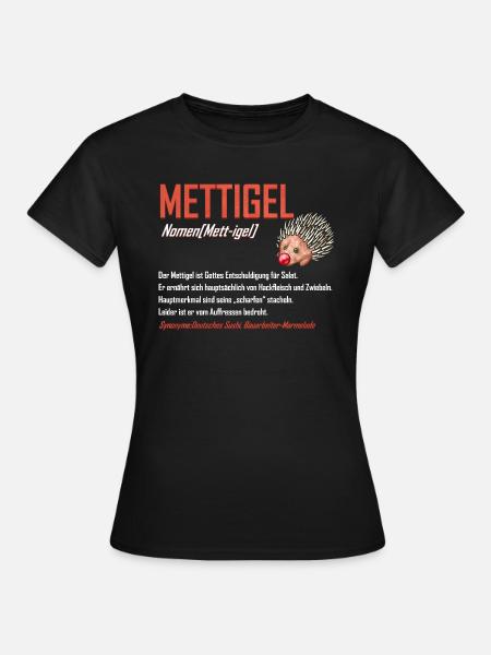 Lustige Mettigel Definition Beschreibung Geschenk - Frauen T-Shirt - Schwarz