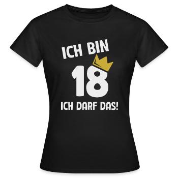18. Geburtstag ich bin 18 Jahre ich darf das - Frauen T-Shirt - Schwarz - Vorne - AI Model Female 172 dark (172cm)