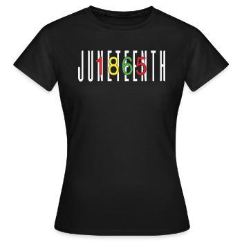 Juneteenth Black History Celebrating Black Freedom - T-shirt Femme - noir - Devant - AI Model Female 172 dark (172cm)