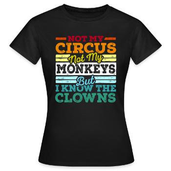 Not My Circus Not My Monkeys - Frauen T-Shirt - Schwarz - Vorne - AI Model Female 172 dark (172cm)