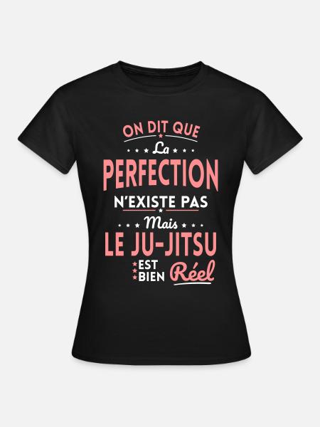 La Perfection n'existe pas le Ju-Jitsu est Réel - T-shirt Femme - noir