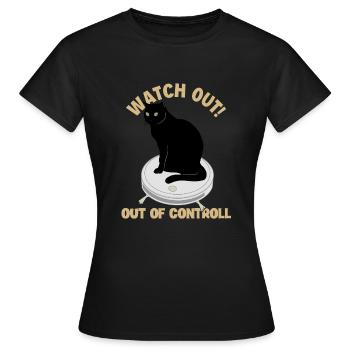 Watch Out Of Controll Cat Mom Cat Lovers Cat - Women's T-Shirt - black - Front - AI Model Female 172 dark (172cm)
