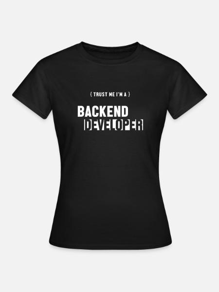 Trust Me Ik ben Backend Developer Developer Coder - Vrouwen T-shirt - zwart