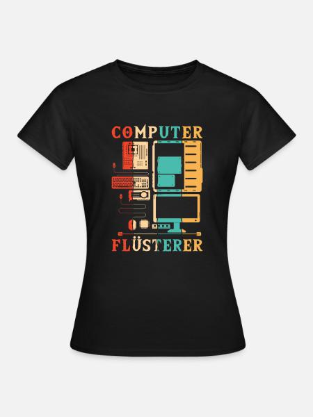 Computer Flüsterer Informatiker Admin - Frauen T-Shirt - Schwarz
