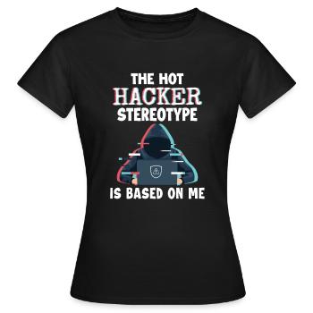 Hacker Stereotype is Based On Me Phishing Sniffer - Women's T-Shirt - black - Front - AI Model Female 172 dark (172cm)