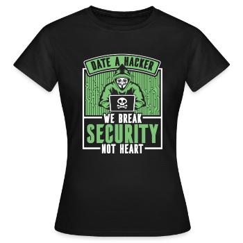 Date Hacker Nous brisons la sécurité Pas le phishing cardiaque - T-shirt Femme - noir - Devant - AI Model Female 172 dark (172cm)