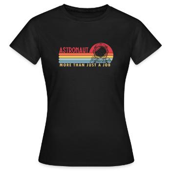 Astronaute plus qu’un Job Spaceship Taikonaut - T-shirt Femme - noir - Devant - AI Model Female 172 dark (172cm)