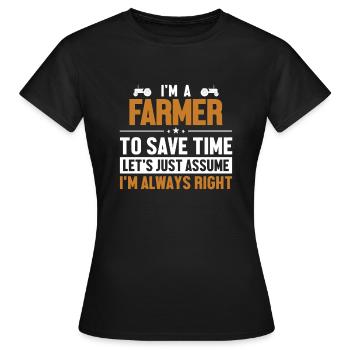 Farmer Let's Assume I'm Right Farming - Women's T-Shirt - black - Front - AI Model Female 172 dark (172cm)