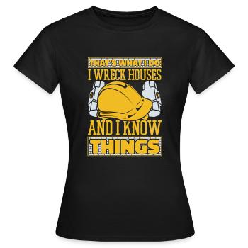 Ich zerstöre Häuser Und Ich Kenne Dinge Experten Haus - Frauen T-Shirt - Schwarz - Vorne - AI Model Female 172 dark (172cm)