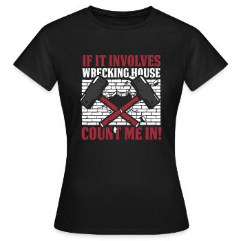 S’il s’agit d’une maison de démolition, comptez-moi dans la maison - T-shirt Femme - noir - Devant - AI Model Female 172 dark (172cm)