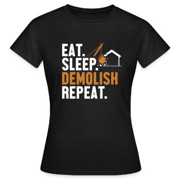 Manger Dormir Démolir Répéter Maison D’amélioration De L’habitat - T-shirt Femme - noir - Devant - AI Model Female 172 dark (172cm)