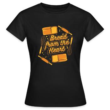 Bread From The Heart Bread Dough Bread Maker - Women's T-Shirt - black - Front - AI Model Female 172 dark (172cm)
