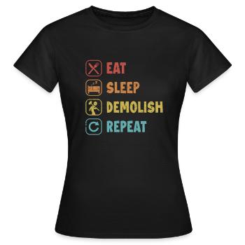 Manger Dormir Démolir Répéter Maison d’amélioration de l’habitat - T-shirt Femme - noir - Devant - AI Model Female 172 dark (172cm)