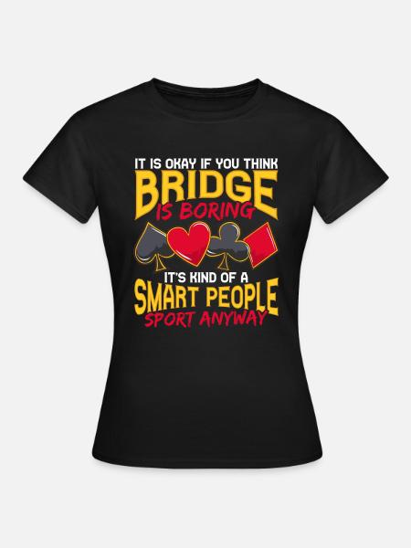 Bridge Card Game Bridge Smart People Sport - Women's T-Shirt - black