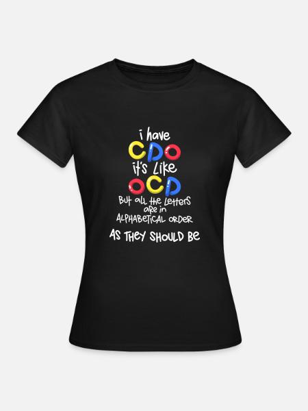 OCD Humor Have CDO Like OCD With Letters in - Women's T-Shirt - black