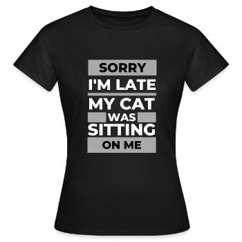Désolé d’être en retard, mon chat était assis sur moi - T-shirt Femme - noir - Devant - AI Model Female 172 dark (172cm)