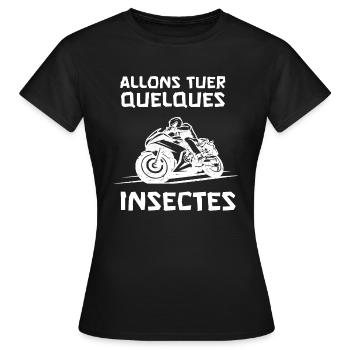allons tuer quelques insectes - T-shirt Femme - noir - Devant - AI Model Female 172 dark (172cm)