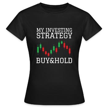 Investment Strategy Buy And Hold - Frauen T-Shirt - Schwarz - Vorne - AI Model Female 172 dark (172cm)