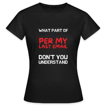 Bureau sarcastique - Par mon dernier e-mail - T-shirt Femme - noir - Devant - AI Model Female 172 dark (172cm)