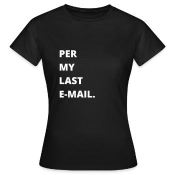 Bureau sarcastique - Par mon dernier e-mail - T-shirt Femme - noir - Devant - AI Model Female 172 dark (172cm)