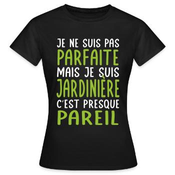 Je ne suis pas parfaite mais je suis jardinière - T-shirt Femme - noir - Devant - AI Model Female 172 dark (172cm)