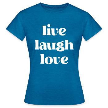vivre, rire, aimer - Slogan de motivation - T-shirt Femme - bleu saphir antique chiné - Devant - AI Model Female 172 dark (172cm)