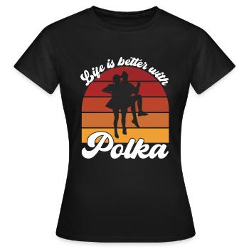 La vie est meilleure avec Polka - T-shirt Femme - noir - Devant - AI Model Female 172 dark (172cm)