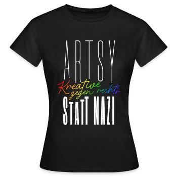 ARTSY INSTEAD OF N*ZI: Creative and committed - Women's T-Shirt - black - Front - AI Model Female 172 dark (172cm)