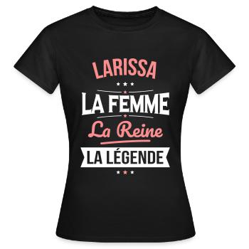 Larissa - La Femme - La Reine - La Légende - T-shirt Femme - noir - Devant - AI Model Female 172 dark (172cm)