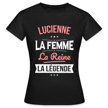 Lucienne - La Femme - La Reine - La Légende - T-shirt Femme - noir - Devant - AI Model Female 172 dark (172cm)