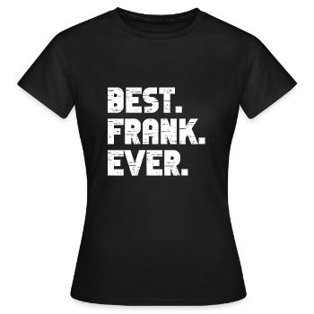 Beste Frank aller Zeiten Beliebte Geburtsnamen Frank Kostüm - Frauen T-Shirt - Schwarz - Vorne - AI Model Female 172 dark (172cm)