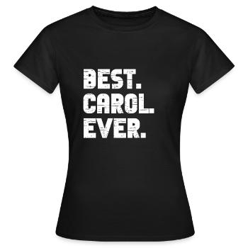 Beste Carol Beliebte Geburtsnamen Carol Kostüm - Frauen T-Shirt - Schwarz - Vorne - AI Model Female 172 dark (172cm)
