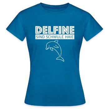 Delfine sind schwule Haie | lustige Sprüche, Tiere - Frauen T-Shirt - Antikblaues Saphir meliert - Vorne - AI Model Female 172 dark (172cm)