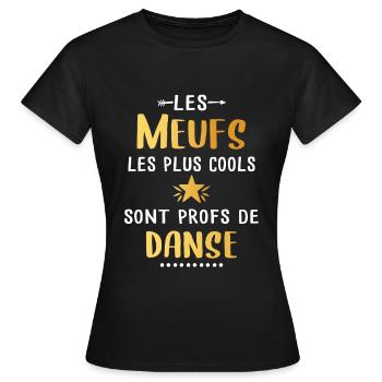 Meuf - Cool - Danse - Femme - Cadeau - Prof - T-shirt Femme - noir - Devant - AI Model Female 172 dark (172cm)